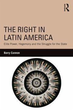 The Right in Latin America - Cannon, Barry