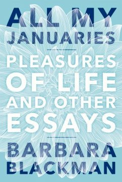 All My Januaries: Pleasures of Life and Other Essays - Blackman, Barbara
