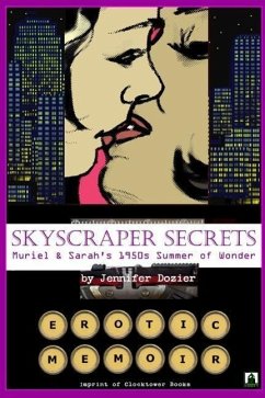 Skyscraper Secrets: Muriel and Sarah's 1950s Summer of Wonder - Dozier, Jen