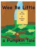 Wee Be Little: a Pumpkin Tale