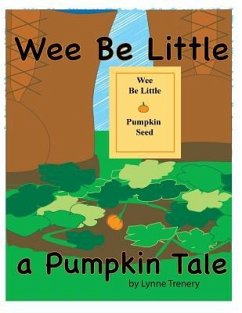 Wee Be Little: a Pumpkin Tale - Trenery, Lynne M.