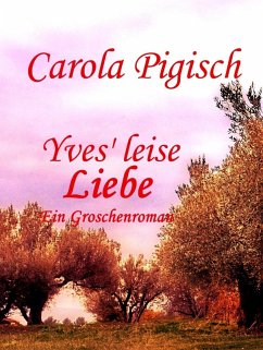 Yves' leise Liebe (eBook, ePUB) - Pigisch, Carola