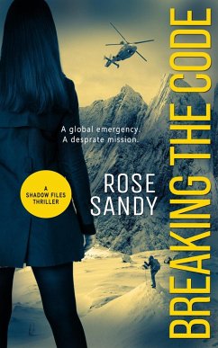 Breaking the Code (The Shadow Files Thrillers, #1) (eBook, ePUB) - Sandy, Rose