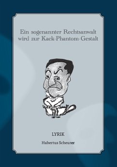 Ein sogenannter Rechtsanwalt wird zur Kack-Phantom-Gestalt (eBook, ePUB)