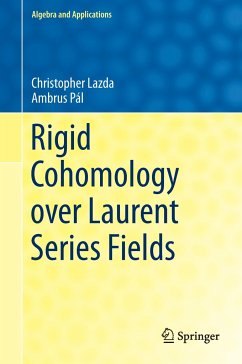 Rigid Cohomology over Laurent Series Fields - Lazda, Christopher;Pál, Ambrus