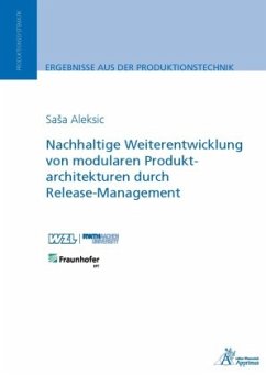 Nachhaltige Weiterentwicklung von modularen Produktarchitekturen durch Release-Management - Aleksic, Sasa