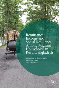 Remittance Income and Social Resilience among Migrant Households in Rural Bangladesh - Sikder, Mohammad Jalal Uddin;Higgins, Vaughan;Ballis, Peter Harry