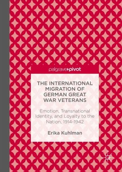 The International Migration of German Great War Veterans - Kuhlman, Erika