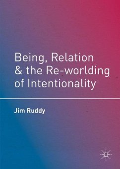 Being, Relation, and the Re-worlding of Intentionality - Ruddy, Jim