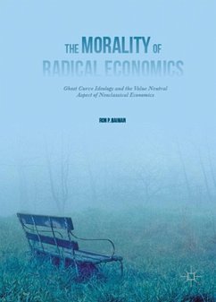 The Morality of Radical Economics - Baiman, Ron P.