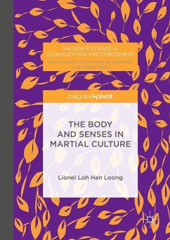 The Body and Senses in Martial Culture - Loong, Lionel Han Loh