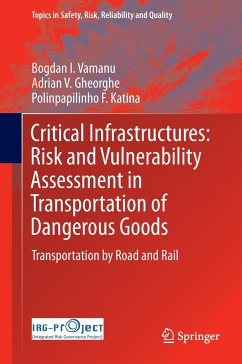 Critical Infrastructures: Risk and Vulnerability Assessment in Transportation of Dangerous Goods - Vamanu, Bogdan I.;Gheorghe, Adrian V.;Katina, Polinpapilinho F.