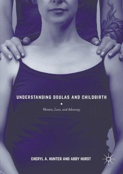 Understanding Doulas and Childbirth - Hunter, Cheryl A.;Hurst, Abby