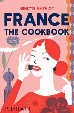 France: The Cookbook - Mathiot, Ginette