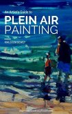 An Artist's Guide to Plein Air Painting (eBook, ePUB) An Artist's Guide to Plein Air Painting (eBook, ePUB)