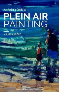 An Artist's Guide to Plein Air Painting (eBook, ePUB) - Dewey, Malcolm