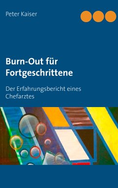 Burn-Out für Fortgeschrittene (eBook, ePUB) - Kaiser, Peter