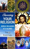 Choosing Your Religion: World Religions At A Glance (eBook, ePUB)