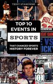 Top 10 Events In Sports That Changed Sports History Forever (eBook, ePUB)