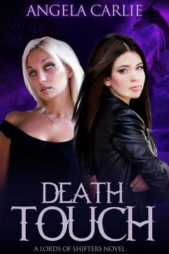 Death Touch (Lords of Shifters, #4) (eBook, ePUB) - Carlie, Angela