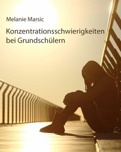 Konzentrationsschwierigkeiten bei Grundschülern (eBook, ePUB) - Marsic, Melanie