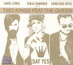 Say Yes - Two Kings Feat. The Queen