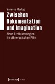 Zwischen Dokumentation und Imagination (eBook, PDF)