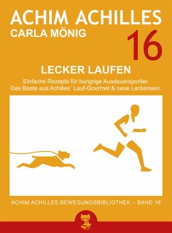 Lecker Laufen (Achim Achilles Bewegungsbibliothek Band 16) (eBook, ePUB) - Achilles, Achim