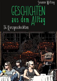 Geschichten aus dem Alltag (eBook, PDF) - Wilting, Susanne