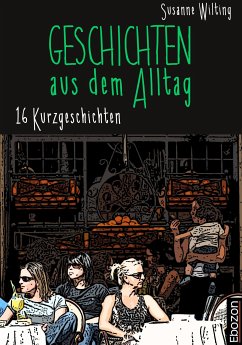 Geschichten aus dem Alltag (eBook, ePUB) - Wilting, Susanne