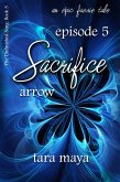Sacrifice - Arrow (Book 3-Episode 5) (eBook, ePUB) Sacrifice - Arrow (Book 3-Episode 5) (eBook, ePUB)