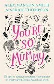 You're So Mummy (eBook, ePUB)