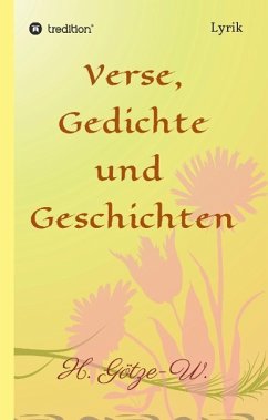 Verse, Gedichte und Geschichten - Götze-W., H.