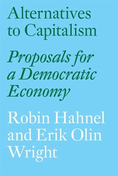 Alternatives to Capitalism: Proposals for a Democratic Economy - Wright, Eric Olin