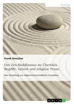 Der Zen-Buddhismus im Überblick. Begriffe, Lehren und religiöse Praxis - Drescher, Frank