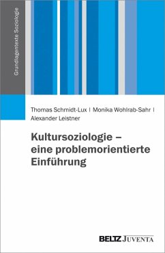 Kultursoziologie - eine problemorientierte Einführung (eBook, PDF) - Schmidt-Lux, Thomas; Wohlrab-Sahr, Monika; Leistner, Alexander
