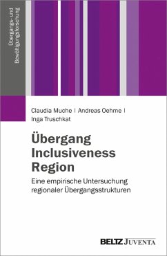 Übergang, Inclusiveness, Region (eBook, PDF) - Muche, Claudia; Oehme, Andreas; Truschkat, Inga