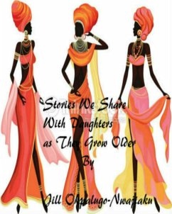 Stories We Share With Daughters As They Grow Older (eBook, ePUB) - Okpalugo-Omali, Jill