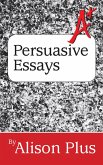 A+ Guide to Persuasive Essays (A+ Guides to Writing, #5) (eBook, ePUB)