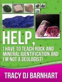 Help, I Have to Teach Rock and Mineral Identification and I'm Not a Geologist! (eBook, ePUB) Help, I Have to Teach Rock and Mineral Identification and I'm Not a Geologist! (eBook, ePUB)