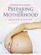 Preparing for Motherhood - A Guide for... - Bild 1