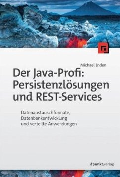 Der Java-Profi: Persistenzlösungen und REST-Services - Inden, Michael