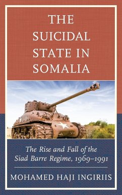 The Suicidal State in Somalia - Ingiriis, Mohamed Haji