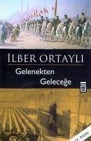 Gelenekten Gelecege - Ortayli, Ilber