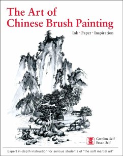 Art of Chinese Brush Painting: Ink * Paper * Inspiration - Self, Caroline; Self, Susan