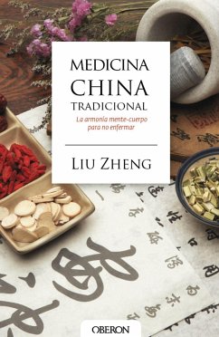 Medicina china tradicional : la armonía mente-cuerpo para no enfermar - Zheng, Liu