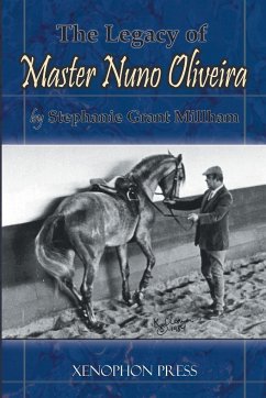 THE LEGACY OF MASTER NUNO OLIVEIRA - Millham, Stephanie Grant