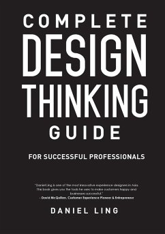Complete Design Thinking Guide for Successful Professionals - Daniel, Ling