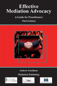 Effective Mediation Advocacy - A Guide for Practitioners - Goodman, Andrew