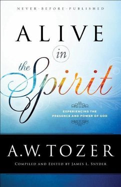 Alive in the Spirit - Tozer, A W